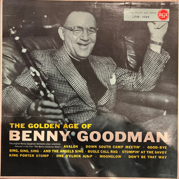 Benny Goodman And His Orchestra - The Golden Age Of Benny Goodman | RCA Italiana (LPM-1099) - main Benny Goodman And His Orchestra - The Golden Age Of Benny Goodman | RCA Italiana (LPM-1099) - main