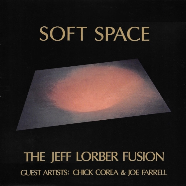 The Jeff Lorber Fusion Guests Artists: Chick Corea & Joe Farrell - Soft Space | Inner City Records (511701) - main The Jeff Lorber Fusion Guests Artists: Chick Corea & Joe Farrell - Soft Space | Inner City Records (511701) - main