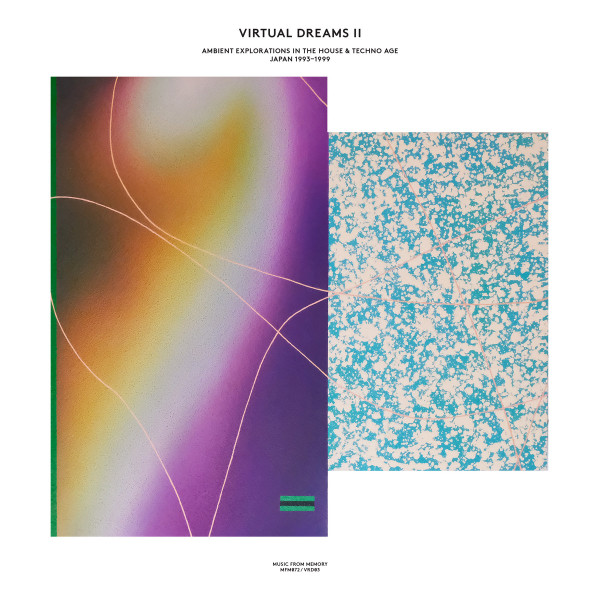 Various - Virtual Dreams II (Ambient Explorations In The House & Techno Age, Japan 1993–1999) | Music From Memory (MFM072)