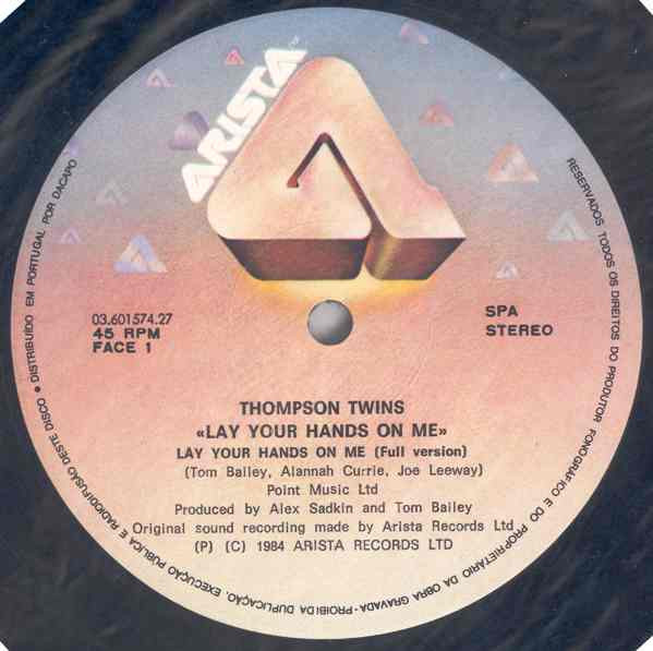 Thompson Twins - Lay Your Hands On Me | Arista (03.601574.27) - 3