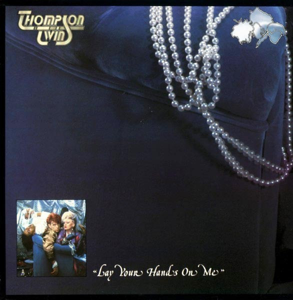 Thompson Twins - Lay Your Hands On Me | Arista (03.601574.27) - main