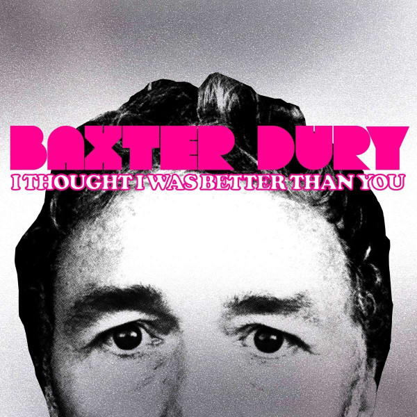 Baxter Dury - I Thought I Was Better Than You | Heavenly (HVNLP214C) - main