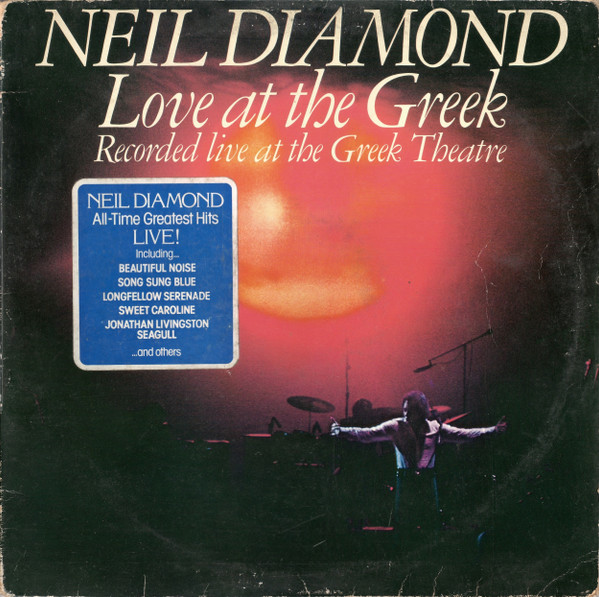 Neil Diamond - Love At The Greek - Recorded Live At The Greek Theatre | CBS (CBS 95001) - main Neil Diamond - Love At The Greek - Recorded Live At The Greek Theatre | CBS (CBS 95001) - main
