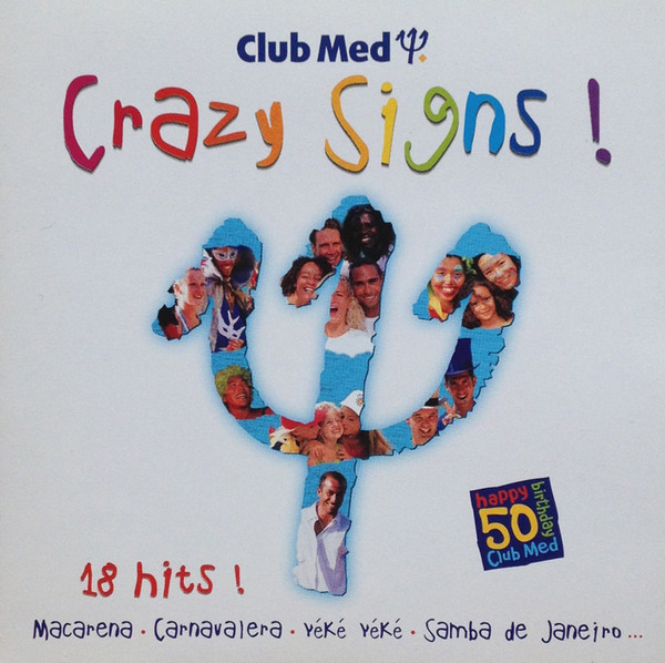 Various - Club Med Crazy Signs! | Universal Music Projets Spéciaux (7899) - main Various - Club Med Crazy Signs! | Universal Music Projets Spéciaux (7899) - main
