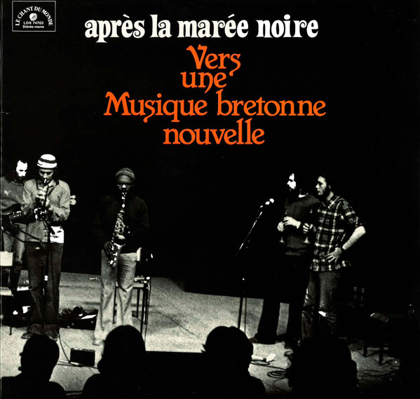 François Tusques - Après La Marée Noire - Vers Une Musique Bretonne Nouvelle | Le Chant Du Monde (LDX 74703)