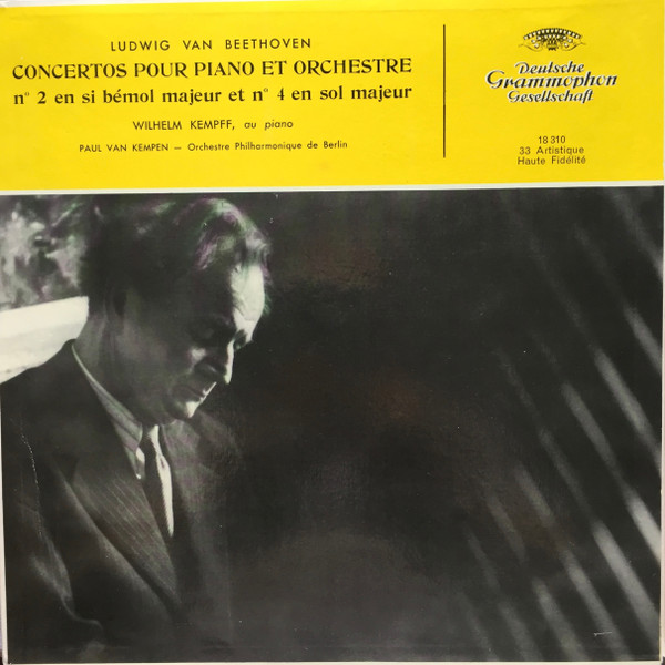 Ludwig van Beethoven – Wilhelm Kempff , Paul van Kempen , Berliner Philharmoniker - Concertos Pour Piano Et Orchestre N° 2 En Si Bémol Majeur / N° 4 En Sol Majeur | Deutsche Grammophon (18 310) - main