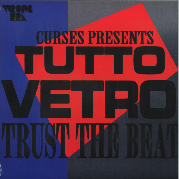 Curses presents Tutto Vetro - Trust The Beat | Wrong Era (WE020) - main