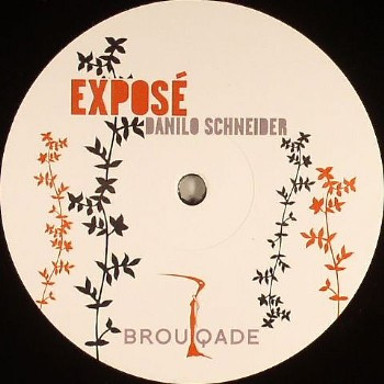 Danilo Schneider - Exposé | Brouqade Records (BQD007) - 3 Danilo Schneider - Exposé | Brouqade Records (BQD007) - 3