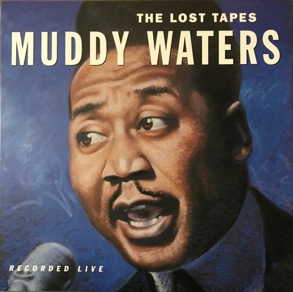 Muddy Waters - The Lost Tapes (Recorded Live) | Blind Pig Records (BPLP 5054) - main