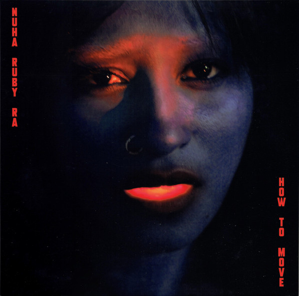 Nuha Ruby Ra - How To Move | Brace Yourself Records (BYREC-011)