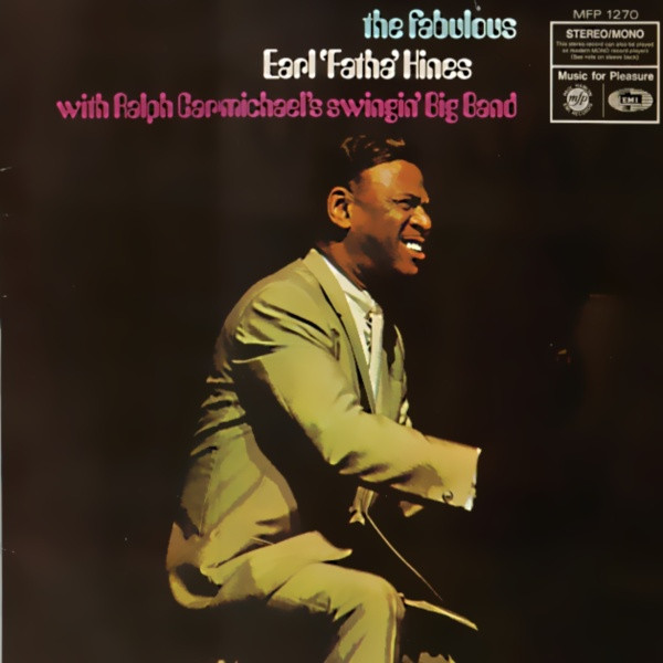 Earl Hines With Ralph Carmichael's Swingin' Big Band - The Fabulous Earl 'Fatha' Hines With Ralph Carmichael's Swingin' Big Band | Music For Pleasure (MFP 1270) - main