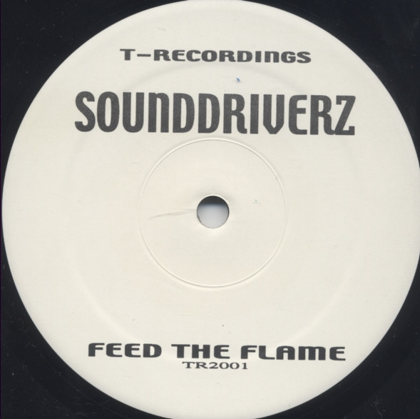 Sounddriverz - Feed The Flame | T-Recordings (TR2001)