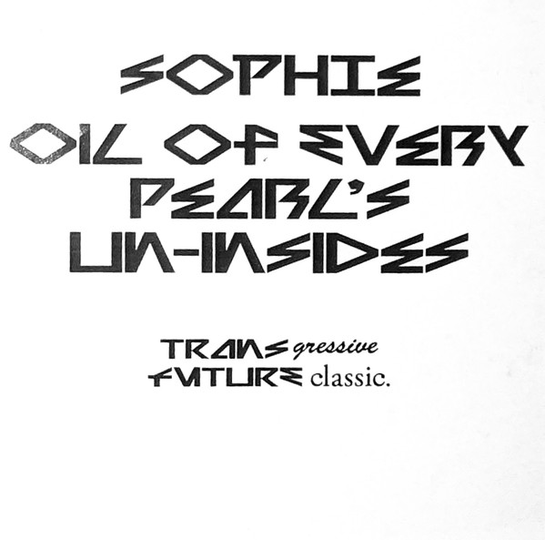 Sophie - Oil Of Every Pearl's Un-Insides | Future Classic (FCL237LP) - 2
