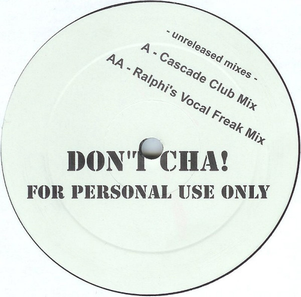 The Pussycat Dolls - Don't Cha! (Unreleased Mixes) | Not On Label (The Pussycat Dolls) (PSY001) - 2 The Pussycat Dolls - Don't Cha! (Unreleased Mixes) | Not On Label (The Pussycat Dolls) (PSY001) - 2