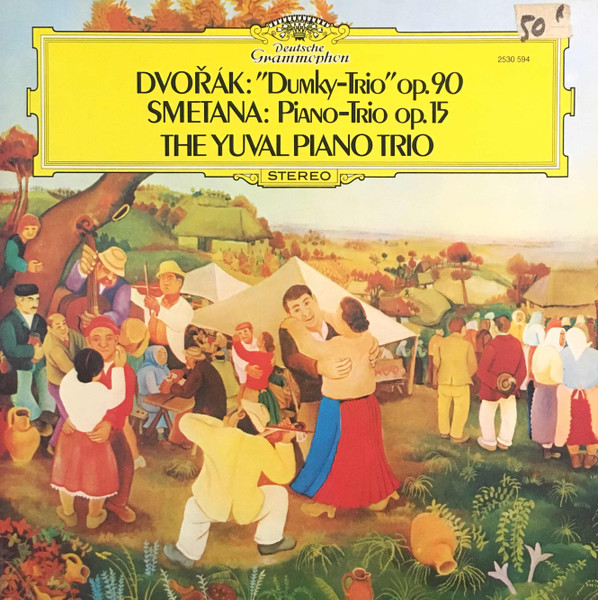 Antonín Dvořák / Bedřich Smetana / The Yuval Piano Trio - "Dumky-Trio" Op. 90 •  Piano-Trio Op. 15 | Deutsche Grammophon (2530 594) - main