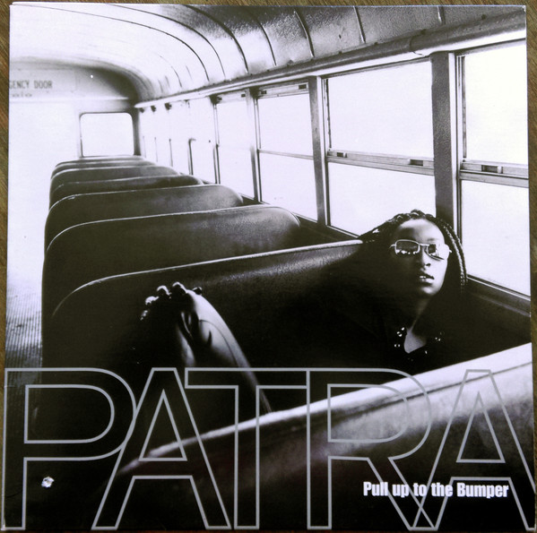 Patra - Pull Up To The Bumper | 550 Music (662095 6)