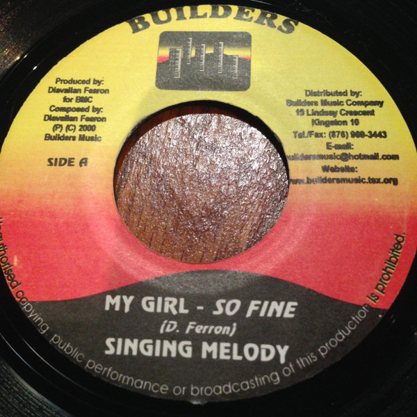 Singing Melody / True Jah - My Girl - So Fine / What Is Life | Builders (none) - main