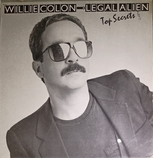 Willie Colón / Legal Alien - Top Secrets / Altos Secretos | Fania Records (JM-655)