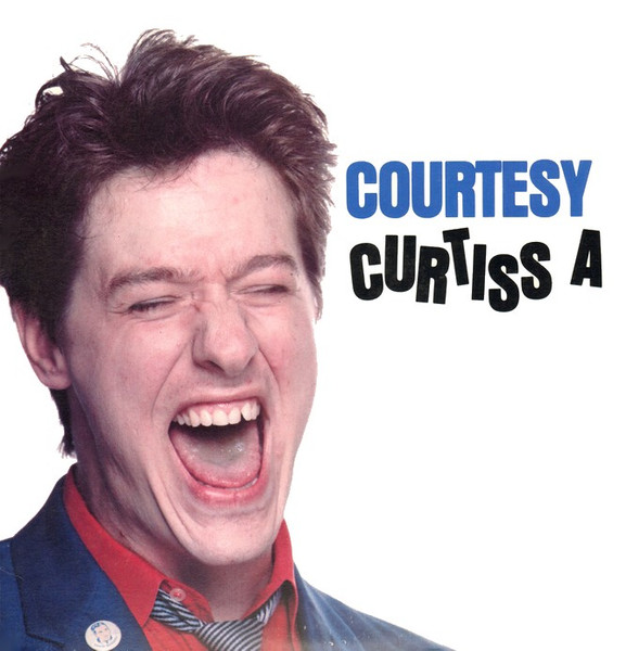 Curtiss A - Courtesy | Twin/Tone Records (TTR 8015) Curtiss A - Courtesy | Twin/Tone Records (TTR 8015)