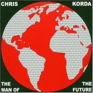 Chris Korda - The Man Of The Future | YYK no label (TWMOTF)