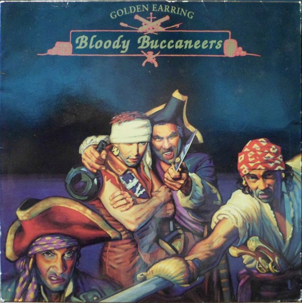 Golden Earring - Bloody Buccaneers | Columbia (468093 1) - main