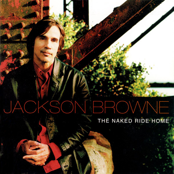 Jackson Browne - The Naked Ride Home | Elektra (7559-62793-2)