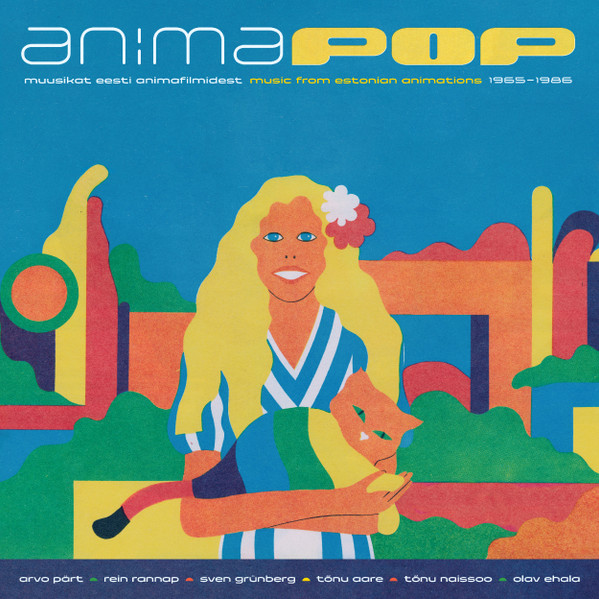 Arvo Pärt , Rein Rannap , Sven Grünberg , Olav Ehala , Tõnu Aare , Tõnu Naissoo - Anima POP – Music From Estonian Animations 1965-1986 | Raadio Kohila Records (RKOH003) - main