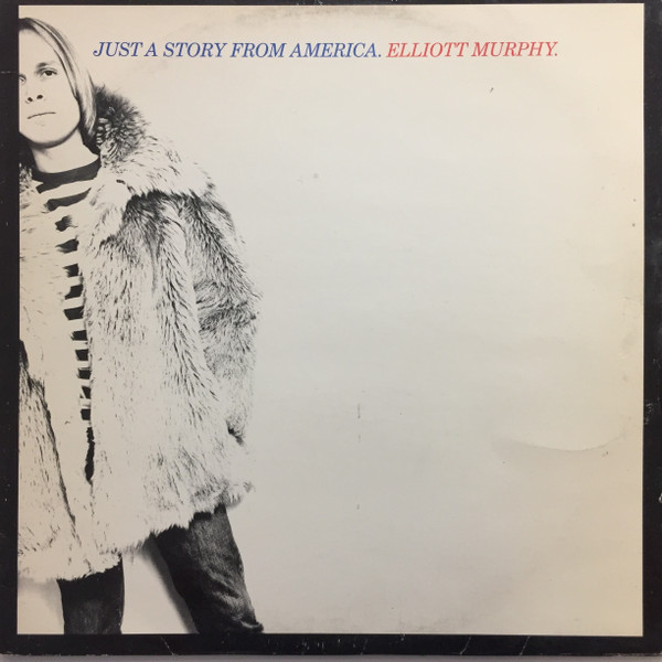 Elliott Murphy - Just A Story From America | CBS (81881) - main Elliott Murphy - Just A Story From America | CBS (81881) - main