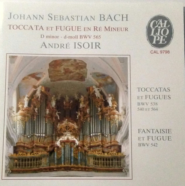 Johann Sebastian Bach - André Isoir - Les Quatre Toccatas Et Fugues | Calliope (CAL 9798) - main