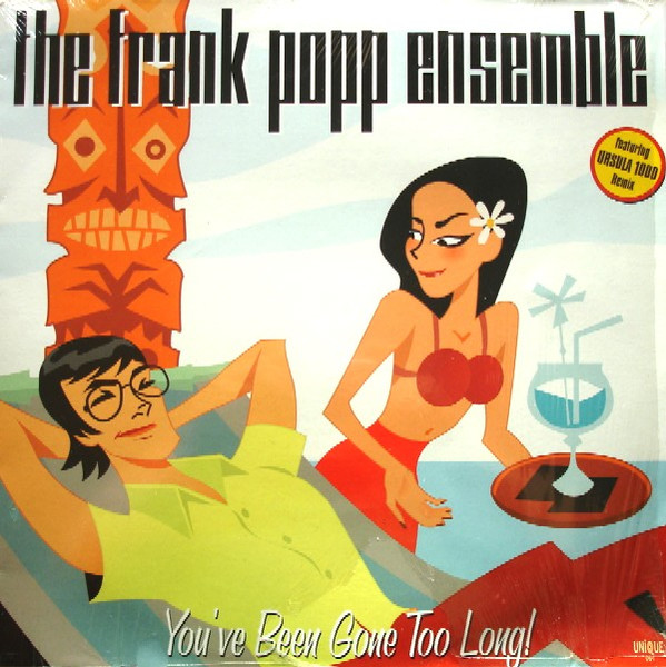 The Frank Popp Ensemble - You've Been Gone Too Long | Unique (UNIQUE 064-1)