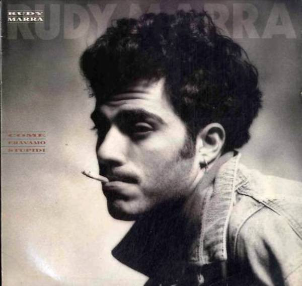 Rudy Marra - Come Eravamo Stupidi | Epic (EPC 468104-1) - main