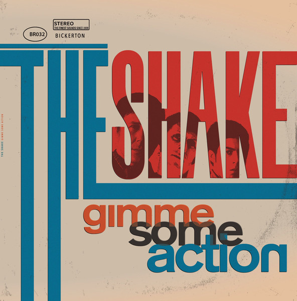 The Shake - Gimme Some Action | Bickerton Records (BR032)