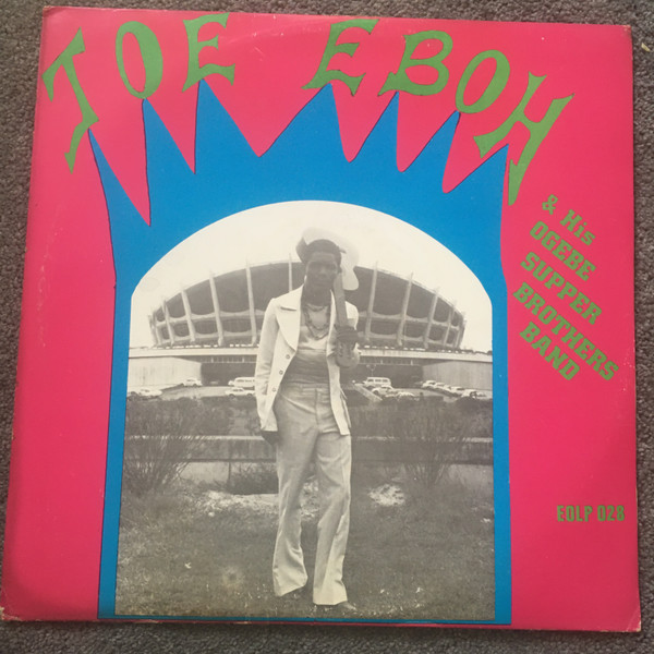 Bro. Joe Ebo And His Igala Supersonic Band Lagos - Joe Eboh & His Ogebe Supper Brothers Band | Ele-Ọjọ Records (EOLP 028)