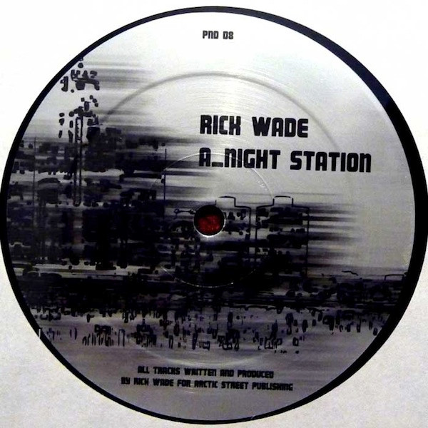 Rick Wade - Night Station / 2 A.M. Detroit | P&D (PND 08)