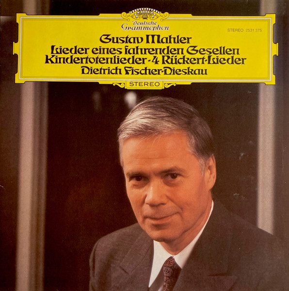 Gustav Mahler - Lieder Eines Fahrenden Gesellen - Kindertotenlieder - 4 Rückert-Lieder | Deutsche Grammophon (2531 375)