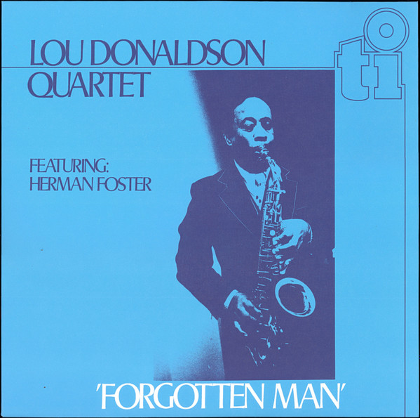 Lou Donaldson Quartet Featuring Herman Foster - 'Forgotten Man' | Music On Vinyl (MOVLP3612) - 2 Lou Donaldson Quartet Featuring Herman Foster - 'Forgotten Man' | Music On Vinyl (MOVLP3612) - 2