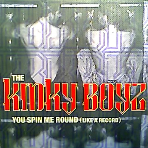 Kinky Boyz - You Spin Me Round (Like A Record) | Almighty Records (12 ALMY 71)