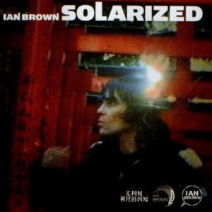 Ian Brown - Solarized | Fiction Records (SOLARIZEDLP1) - main