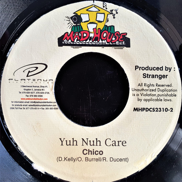 Chico - Yuh Nuh Care | Mad House (MHPDCS2310-2)