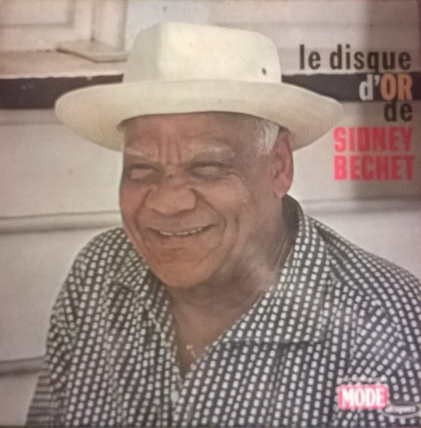 Sidney Bechet - Le Disque D'Or De Sidney Bechet | Mode Disques (MDINT 9314)
