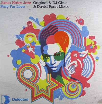 Jason Hates Jazz - Pray For Love | Defected (DFTD141) - main Jason Hates Jazz - Pray For Love | Defected (DFTD141) - main