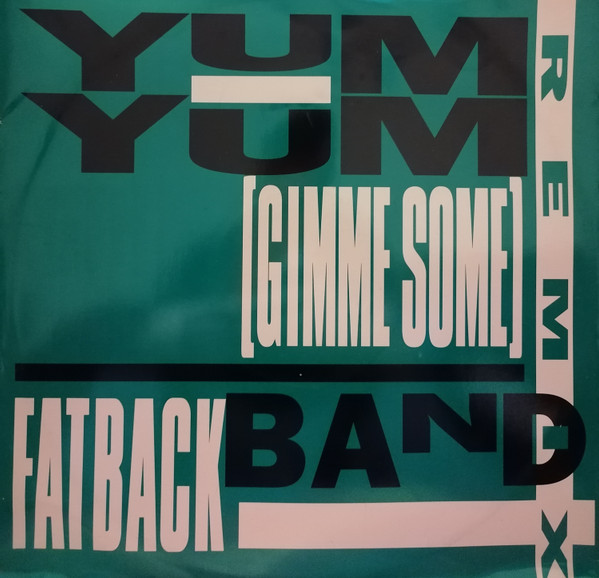 The Fatback Band - Yum Yum (Gimme Some) (Remix) | Debut (DEBTX 3122)