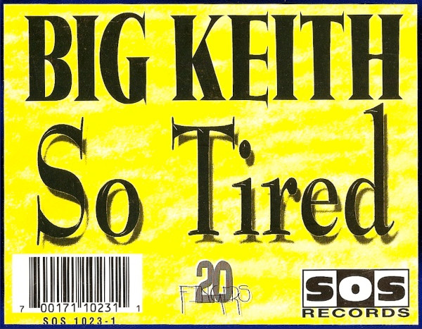 Big Keith - So Tired | SOS Records (SOS 1023-1)
