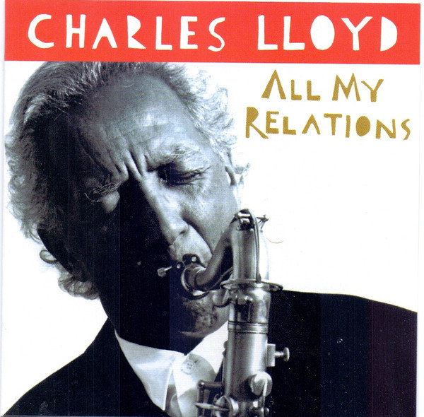 Charles Lloyd - All My Relations | ECM Records (ECM 1557) - main