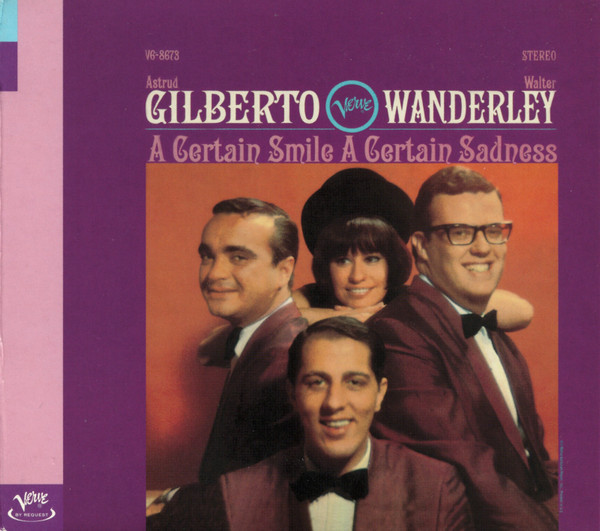 Astrud Gilberto , Walter Wanderley - A Certain Smile A Certain Sadness | Verve Records (557 449-2) - main