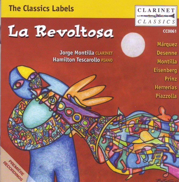 Jorge Montilla , Hamilton Tescarollo - La Revoltosa | Clarinet Classics (CC0061) - 2