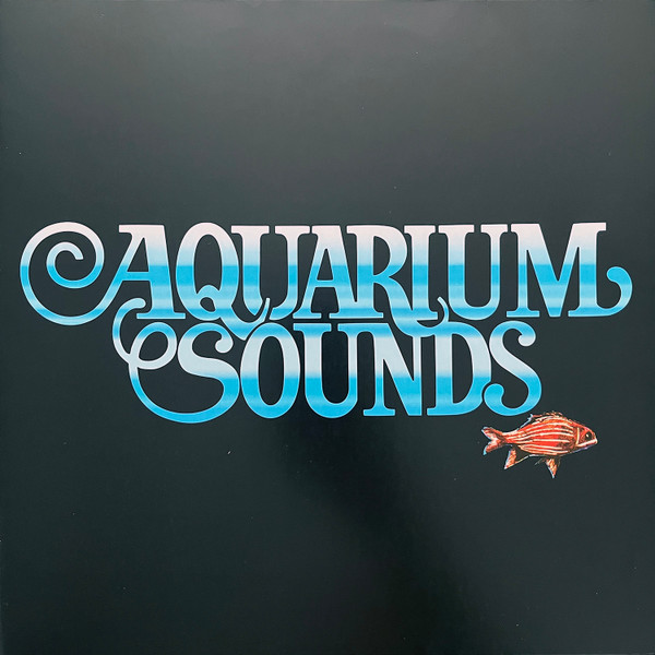 Aquarium Sounds - Aquarium Sounds | Sonor Music Editions (SME 85)