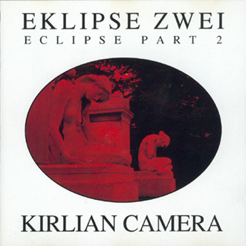 Kirlian Camera - Eklipse Zwei | Discordia (DISC 012 MCD) - main