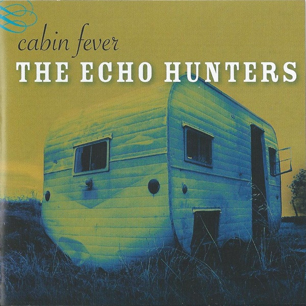 The Echo Hunters - Cabin Fever | She Wolf Records (SWEH-002) - main The Echo Hunters - Cabin Fever | She Wolf Records (SWEH-002) - main