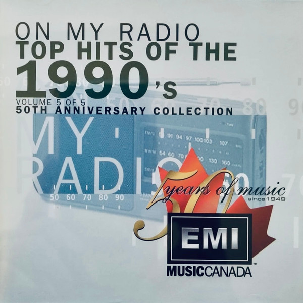 Various - On My Radio 5 - Top Hits Of The 1990's | EMI Music Canada (72435-20986-2-0)